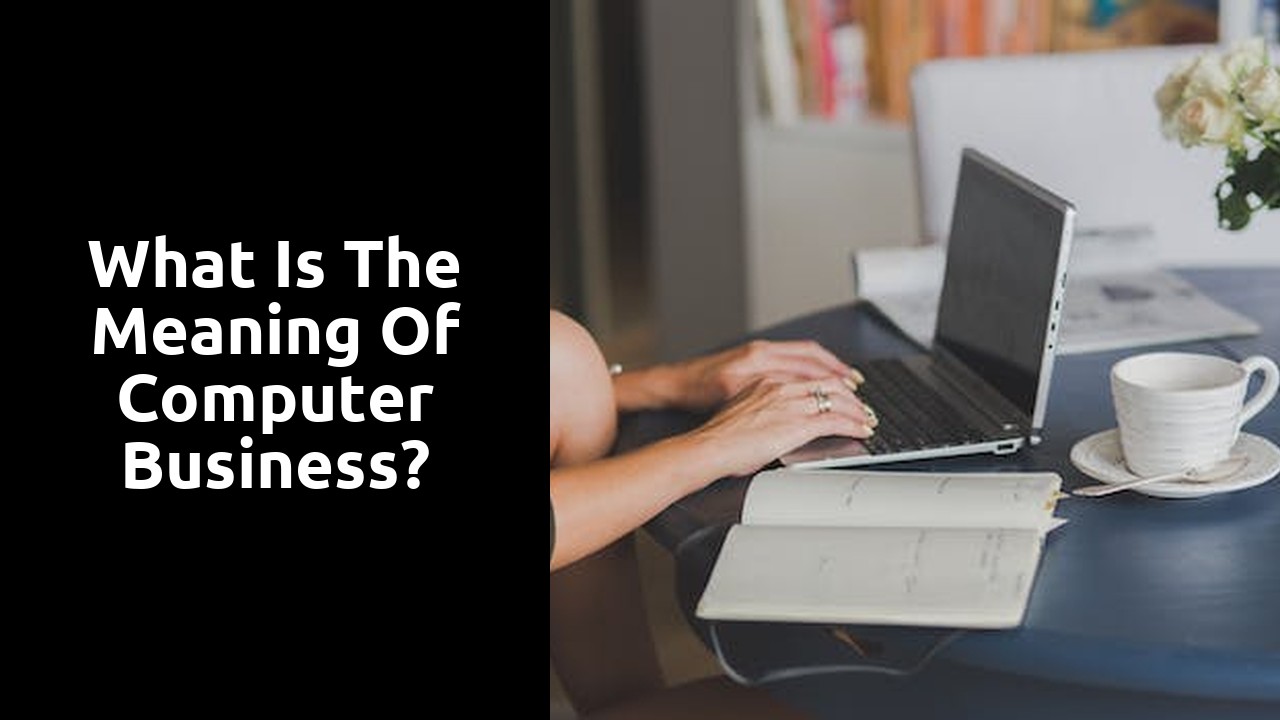 What is the meaning of computer business?